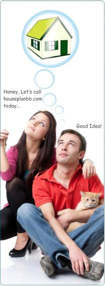 Honey, Let’s call houseplanbb.com today... Good Idea!