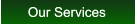 Our Services Our Services